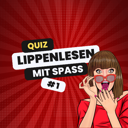 Lippenlesen-Quiz 1 