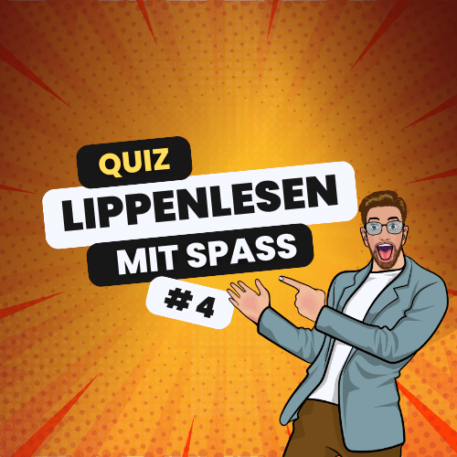 Lippenlesen Quiz 4