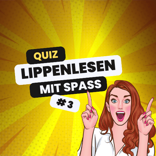 Lippenlesen Quiz 3
